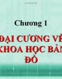 Bài giảng Bản đồ học đại cương - Chương 1