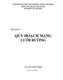 Bài giảng Quy hoạch mạng lưới đường: Phần 1