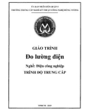 Giáo trình Đo lường điện (Nghề: Điện công nghiệp) - Trường TCN Kỹ thuật công nghệ Hùng Vương