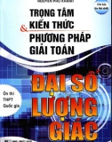 Trọng tâm kiến thức và phương pháp giải toán - Đại số lượng giác: Phần 1