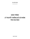 Giáo trình Lý thuyết thống kê và phân tích dự báo: Phần 1 - Chu Văn Tuấn