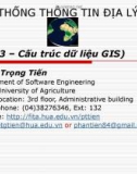 Bài giảng Hệ thống thông tin địa lý: Chương 3 - Phan Trọng Tiến