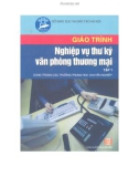 Giáo trình Nghiệp vụ thư ký văn phòng thương mại - Tập 1