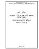 Giáo trình Chăm sóc sức khỏe tâm thần (Nghề Công tác xã hội - Trình độ Cao đẳng): Phần 1 - CĐ GTVT Trung ương I