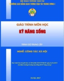 Giáo trình Kỹ năng sống (Nghề Công tác xã hội - Trình độ Trung cấp) - CĐ GTVT Trung ương I