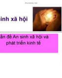 Bài giảng An sinh xã hội: Vấn đề an sinh xã hội và phát triển kinh tế