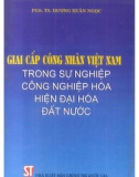 Sự nghiệp công nghiệp hóa hiện đại hóa đất nước và nhiệm vụ của giai cấp công nhân Việt Nam: Phần 1