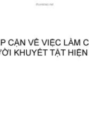 Bài giảng Tiếp cận về việc làm cho người khuyết tật hiện nay