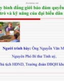 Bài giảng Thúc đẩy bình đẳng giới bảo đảm quyền trẻ em - Vai trò và kỹ năng của đại biểu dân cử - Nguyễn Văn Mễ