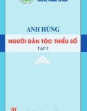 Những người anh hùng tiêu tiểu là người dân tộc thiểu số (Tập 3): Phần 1