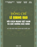 Kỷ yếu Hội thảo khoa học cấp Quốc gia: Đồng chí Lê Quang Đạo với cách mạng Việt Nam và quê hương Bắc Ninh - Phần 1