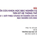 Bài giảng Nghiên cứu khoa học (Bậc nghiên cứu sinh Tiến sỹ): Chương 1 - PGS. TS. Hà Quang Thụy