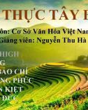 Bài thuyết trình môn Cơ sở Văn hóa Việt Nam: Ẩm thực Tây Bắc