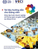 Tài liệu hướng dẫn cho Giảng viên - Khóa tập huấn doanh nghiệp về Phòng ngừa và giảm thiểu lao động trẻ em