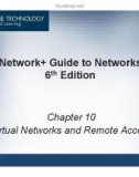 Lecture Network + Guide to Networks (6th Edition) - Chapter 10: Virtual Networks and Remote Access