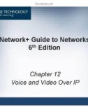 Lecture Network + Guide to Networks (6th Edition) - Chapter 12: Voice and Video Over IP