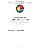 Bài giảng Xã hội học đại cương - Nguyễn Thị Cúc