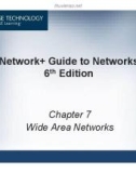 Lecture Network + Guide to Networks (6th Edition) - Chapter 7: Wide Area Networks