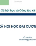 Bài giảng Xã hội học đại cương - Võ Thuấn