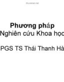 Bài giảng Phương pháp nghiên cứu khoa học: Bài 1 - PGS.TS. Thái Thanh Hà