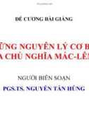 Đề cương bài giảng: Những nguyên lý cơ bản của Chủ nghĩa Mác - Lênin - PGS.TS Nguyễn Tấn Hùng