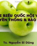 Bài giảng Đại biểu Quốc hội với truyền thông & báo chí - TS. Nguyễn Sĩ Dũng