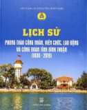 Ebook Lịch sử phong trào công dân, viên chức, lao động và công đoàn tỉnh Bình Thuận (1930-2018): Phần 1