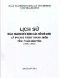 Ebook Lịch sử Đoàn Thanh niên Cộng sản Hồ Chí Minh và phong trào thanh niên tỉnh Thái Nguyên (1938-2012): Phần 1