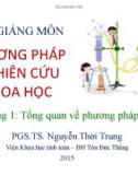 Bài giảng môn Phương pháp nghiên cứu khoa học: Chương 1 - Tổng quan về phương pháp NCKH