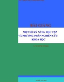 Bài giảng Một số kỹ năng học tập và phương pháp nghiên cứu khoa học: Phần 1 - ThS. Nguyễn Duy Cường