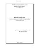 Bài giảng môn Phương pháp luận nghiên cứu khoa học - GS.TS.NGND Nguyễn Xuân Lạc