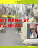 Bài giảng Chương 2: Cơ sở hành vi cá nhân