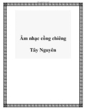 Âm nhạc cồng chiêng Tây Nguyên