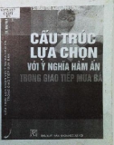 Ý nghĩa hàm ẩn trong giao tiếp mua bán - Cấu trúc lựa chọn: Phần 1