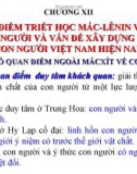 CHƯƠNG XII QUAN ĐIỂM TRIẾT HỌC MÁC-LÊNIN VỀ CON NGƯỜI VÀ VẤN ĐỀ XÂY DỰNG CON NGƯỜI VIỆT NAM HIỆN NAY