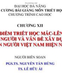 ĐỀ CƯƠNG BÀI GIẢNG MÔN TRIẾT HỌC - CHƯƠNG XII QUAN ĐIỂM TRIẾT HỌC MÁC-LÊNIN VỀ CON NGƯỜI VÀ VẤN ĐỀ XÂY DỰNG CON NGƯỜI VIỆT NAM HIỆN NAY