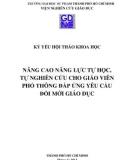 Kỷ yếu hội thảo khoa học: Nâng cao năng lực tự học, tự nghiên cứu cho giáo viên phổ thông đáp ứng yêu cầu đổi mới giáo dục