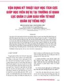 Vận dụng kỹ thuật dạy học tích cực giúp học viên dự bị tại Trường Sĩ quan Lục quân 2 làm giàu vốn từ ngữ quân sự tiếng Việt