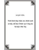 Báo cáo thực tập tốt nghiệp: Tình hình thực hiện các chính sách xã hội, chế độ về lĩnh vực Công tác Xã hội ở Hà Tây