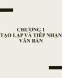 Bài giảng Tiếng Việt (Vietnamese language) - Chương 1: Tạo lập và tiếp nhận văn bản