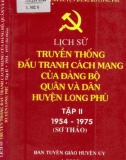 Ebook Lịch sử truyền thống đấu tranh cách mạng của Đảng bộ quân và dân huyện Long Phú (1954-1975): Phần 1 (Tập 2)