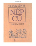 nếp cũ - trẻ em chơi: phần 1 - toan Ánh