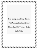 Biểu tượng Anh Hùng dân tộc Việt Nam quốc công tiết chế Hưng Đạo Đại Vương - Trần Quốc Tuấn