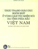 Công tác giáo dục ngôn ngữ ở vùng dân tộc thiểu số miền núi phía Bắc Việt Nam: Phần 1