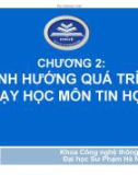 Bài giảng Phương pháp dạy học chuyên ngành môn Tin học 1: Chương 2 - ThS. Kiều Phương Thùy