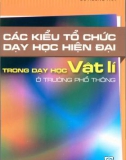 Dạy học Vật lý ở trường phổ thông và các kiểu tổ chức dạy học hiện đại (Tái bản lần 1, có sửa chữa): Phần 1