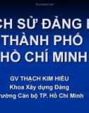 Bài giảng Lịch sử Đảng bộ thành phố Hồ Chí Minh - Thạch Kim Hiếu