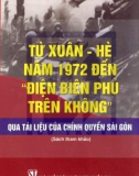 Tài liệu của chính quyền Sài Gòn - Từ Xuân - Hè năm 1972 đến Điện Biên Phủ trên không: Phần 1