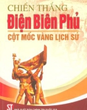 Cột mốc vàng trong lịch sử - Chiến thắng Điện Biên Phủ: Phần 1