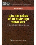 Tổng hợp các bài giảng về từ pháp học Tiếng Việt: Phần 1